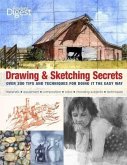 Drawing & Sketching Secrets: Over 200 Tips and Techniques for Doing It the Easy Way