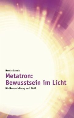 Metatron: Bewusstsein im Licht - Sanaia, Namira