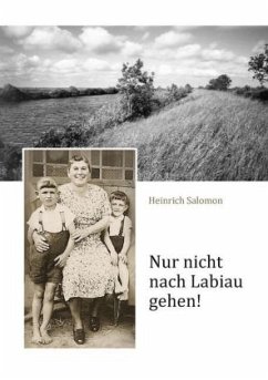 Nur nicht nach Labiau gehen! - Salomon, Heinrich