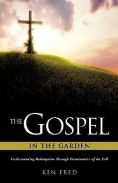 The Gospel in the Garden - Fred, Ken