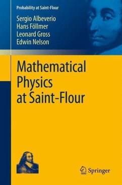 Mathematical Physics at Saint-Flour - Albeverio, Sergio; Nelson, Edward; Gross, Leonard; Föllmer, Hans