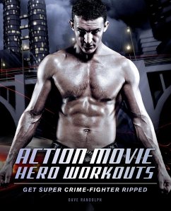 Action Movie Hero Workouts - Randolph, Dave