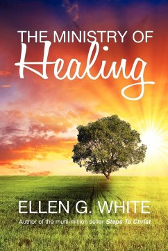 The Ministry of Healing - White, Ellen G.