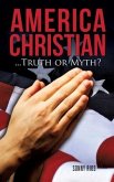 America Christian...Truth or Myth?