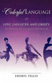 The Colorful Language of Love, Laughter, and Liberty