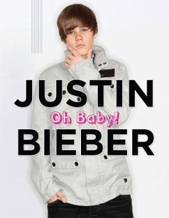 Justin Bieber: Oh Baby! - Boone, Mary