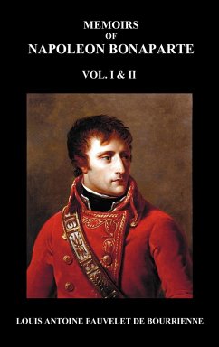 Memoirs of Napoleon Bonaparte, Volumes 1 & 2 - De Bourrienne, Louis-Antoine Fauvelet