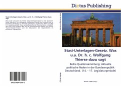 Stasi-Unterlagen-Gesetz. Was u.a. Dr. h. c. Wolfgang Thierse dazu sagt