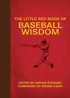 The Little Red Book of Baseball Wisdom - Stewart, Wayne; Kahn, Roger