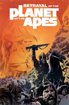 Betrayal of the Planet of the Apes - Bechko, Corinna; Hardman, Gabriel