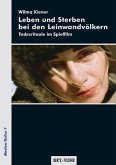 Leben und Sterben bei den Leinwandvölkern Leben und Sterben bei den Leinwandvölkern
