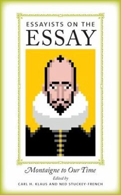 Essayists on the Essay: Montaigne to Our Time