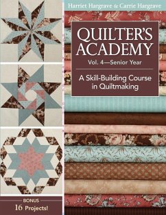 Quilter's Academy Vol. 4 - Senior Year - Hargrave, Harriet; Hargrave, Carrie