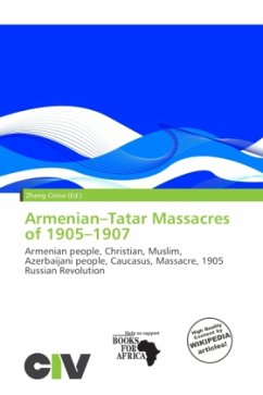 Armenian Tatar Massacres of 1905 - 1907