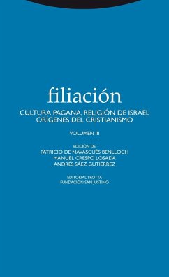 Filiación III : cultura pagana, religión de Israel, orígenes del cristianismo - Navascués Benlloch, Patricio de; Crespo Losada, Manuel; Sáez Gutiérrez, Andrés