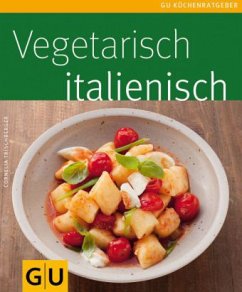 Vegetarisch italienisch - Trischberger, Cornelia