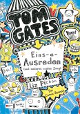 Eins-a-Ausreden (und anderes cooles Zeug) / Tom Gates Bd.2