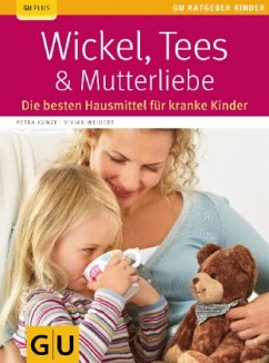 Wickel, Tees & Mutterliebe - Weigert, Vivian;Kunze, Petra