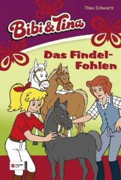 Das Findelfohlen / Bibi & Tina Bd.24 - Schwartz, Theo