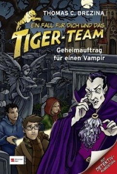 Geheimauftrag für einen Vampir / Ein Fall für dich und das Tiger-Team Bd.27 - Brezina, Thomas