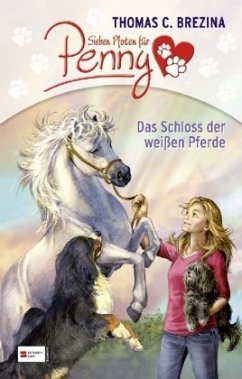 Das Schloss der weißen Pferde / Sieben Pfoten für Penny Bd.1, Sonderband - Brezina, Thomas