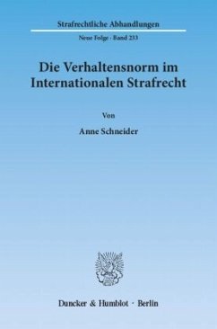 Die Verhaltensnorm im Internationalen Strafrecht. - Schneider, Anne