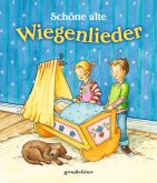 Schöne alte Wiegenlieder Schöne alte Wiegenlieder