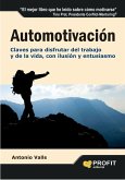 Automotivación : claves para disfrutar del trabajo y de la vida, con ilusión y entusiasmo