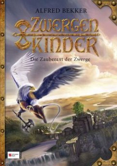 Die Zauberaxt der Zwerge / Zwergenkinder Bd.2 - Bekker, Alfred