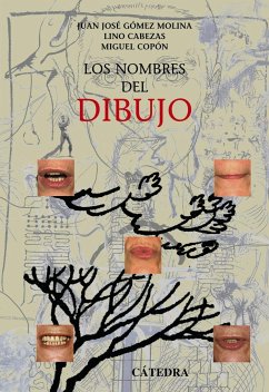 Los nombres del dibujo - Ramos Sánchez, Miguel Ángel . . . [et al.; Gómez Molina, Juan José; Cabezas Gelabert, Lino . . . [et al.