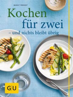 Kochen für zwei - und nichts bleibt übrig - Proebst, Margit