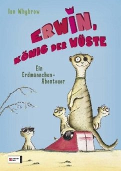 Erwin, König der Wüste / Erdmännchen-Abenteuer Bd.1 - Whybrow, Ian