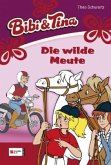Die wilde Meute / Bibi & Tina Bd.29