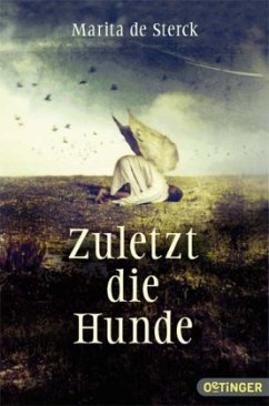 Zuletzt die Hunde - Sterck, Marita de