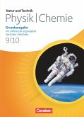 Natur und Technik - Physik/Chemie 9./10. Schuljahr. Schülerbuch. Grundausgabe mit Differenzierungsangebot Nordrhein-Westfalen