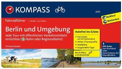 Berlin und Umgebung - Jede Tour mit öffentlichen Verkehrsmitteln erreichbar - Nowak, Christian