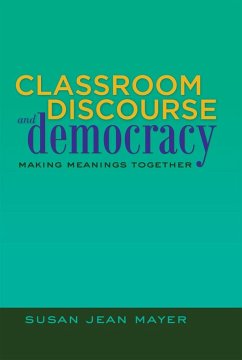 Classroom Discourse and Democracy - Mayer, Susan Jean