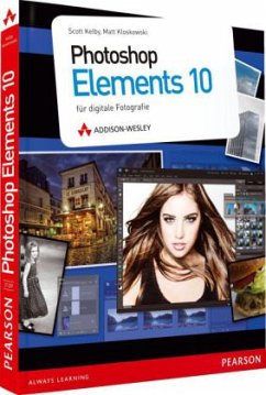 Photoshop Elements 10 für digitale Fotografie - Kelby, Scott; Kloskowski, Matt