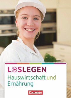 Loslegen - Hauswirtschaft und Ernährung. Schülerbuch - Walter, Doris; Hornauer, Susanne; Dey, Anke