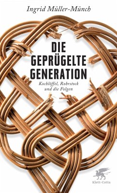 Die geprügelte Generation - Müller-Münch, Ingrid
