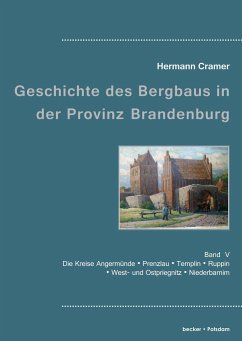 Beiträge zur Geschichte des Bergbaus in der Provinz Brandenburg - Cramer, Hermann