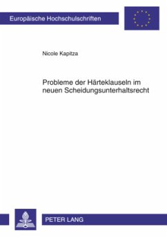 Probleme der Härteklauseln im neuen Scheidungsunterhaltsrecht - Kapitza, Nicole