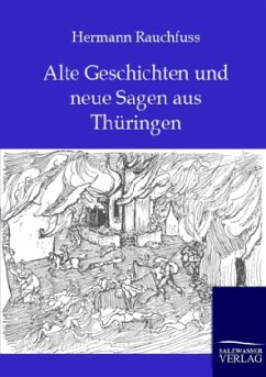 Alte Geschichten und neue Sagen aus Thüringen - Rauchfuß, Hermann