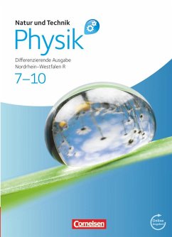 Natur und Technik - Physik 7.-10. Schuljahr. Schülerbuch mit Online-Angebot. Differenzierende Ausgabe Realschule Nordrhein-Westfalen - Lichtenberger, Jochim;Heepmann, Bernd;Kuck, Carsten