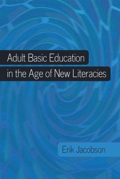 Adult Basic Education in the Age of New Literacies - Jacobson, Erik