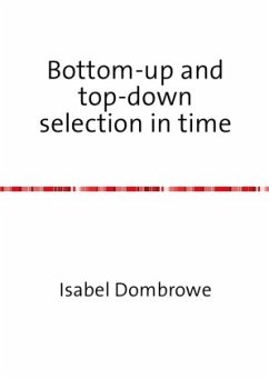 Bottom-up and top-down selection in time - Dombrowe, Isabel