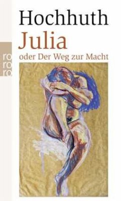 Julia oder Der Weg zur Macht - Hochhuth, Rolf