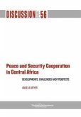Peace and Security Cooperation in Central Africa. Developments, Challenges and Prospects