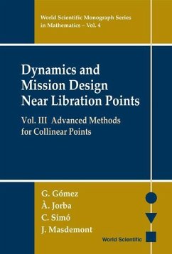 Dynamics and Mission Design Near Libration Points, Vol III: Advanced Methods for Collinear Points - Gomez, Gerard; Jorba, Angel; Masdemont, Josep J; Simo, Carles
