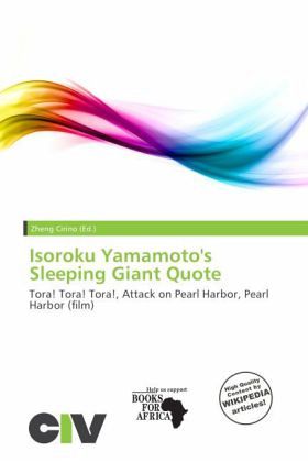 Isoroku Yamamoto's Sleeping Giant Quote Isoroku Yamamoto's Sleeping Giant Quote